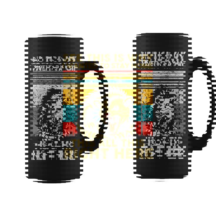 See This Is Why I Wanted To Stay Home This All This Right Graphic Print Coffee Mug