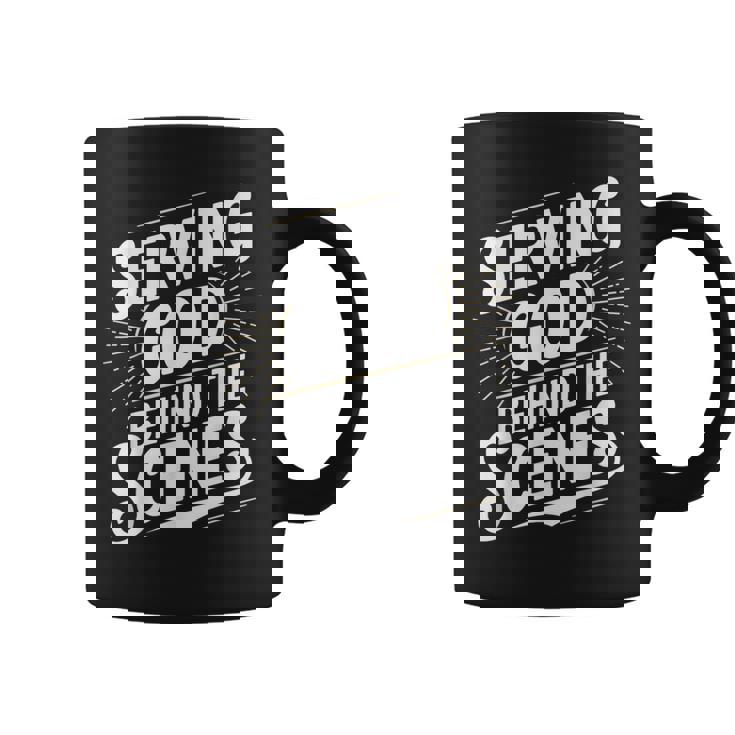Serving God Behind The Scenes Church ProductionShirt Graphic Print Coffee Mug