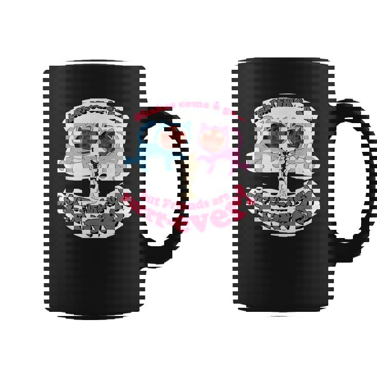 Shakes Come And Go But Friends Are Furrrever Coffee Mug