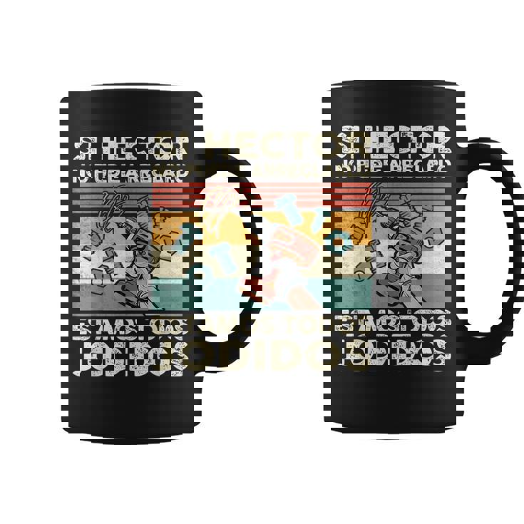 Si Hector No Puede Arreglarlo Estamos Jodidos Hector Taza de café