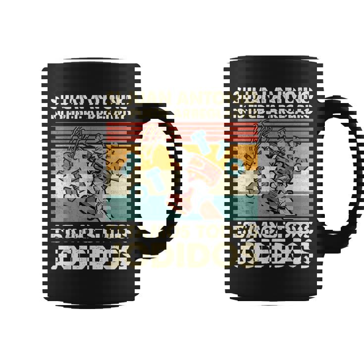 Si Juan Antonio No Puede Arreglarlo Estamos Jodidos Juan Taza de café
