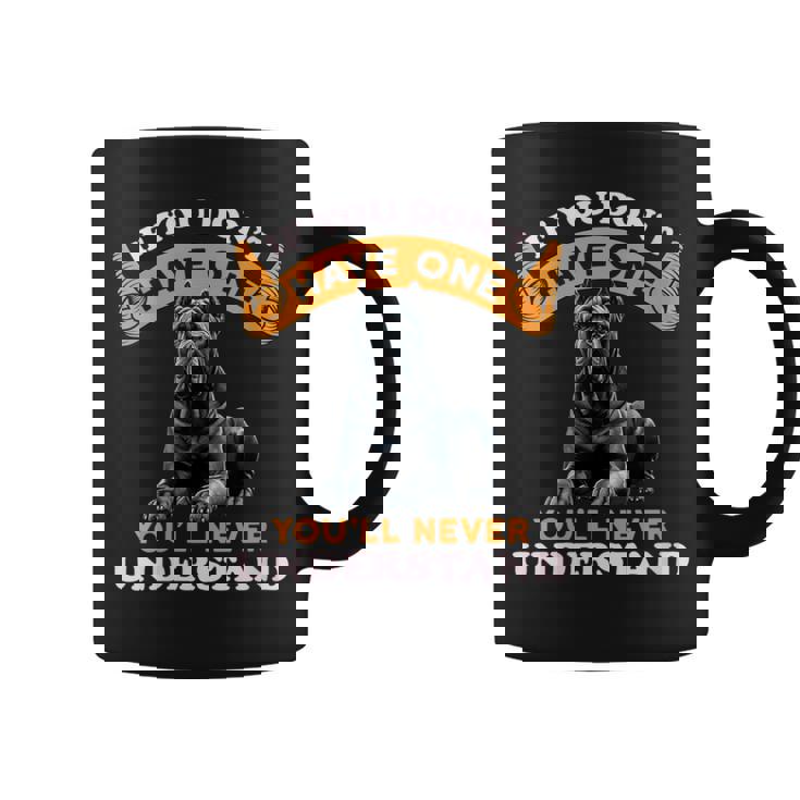 Si No Lo Tienes Nunca Entenderás A Cane Corso Dog Cuello Taza de café