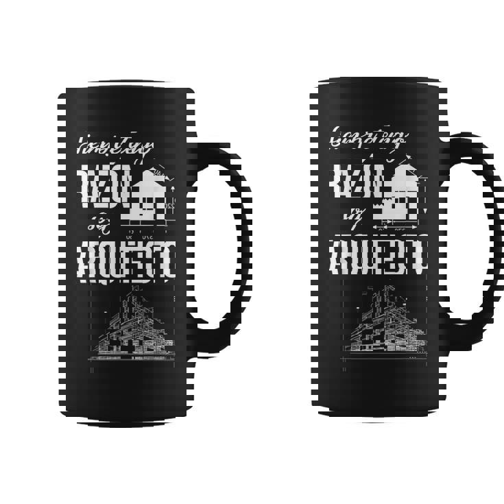 Siempre Tengo Razón Arquitecto Idea Regalo Arquitectura Taza de café