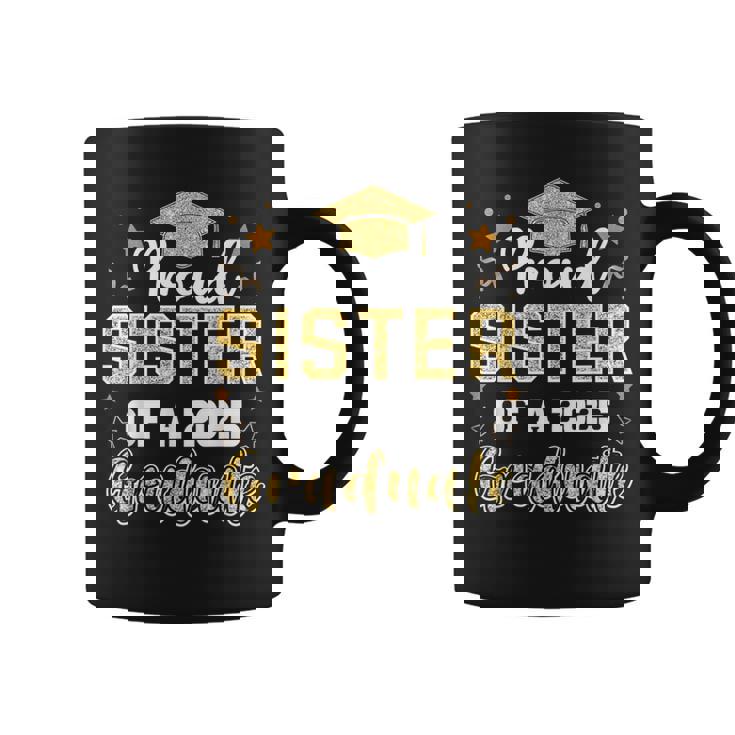 Sister Senior 2025 Proud Sister Of A Class Of 2025 Graduate Coffee Mug