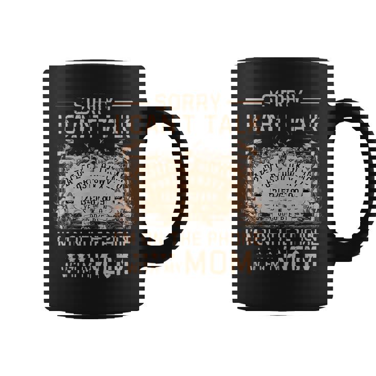 Sorry I Can't Talk I'm On The Phone With My Mom Ouija Board Coffee Mug