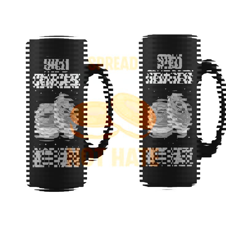 Spread Cream Cheese Not Hate Bagel Lover Women Coffee Mug