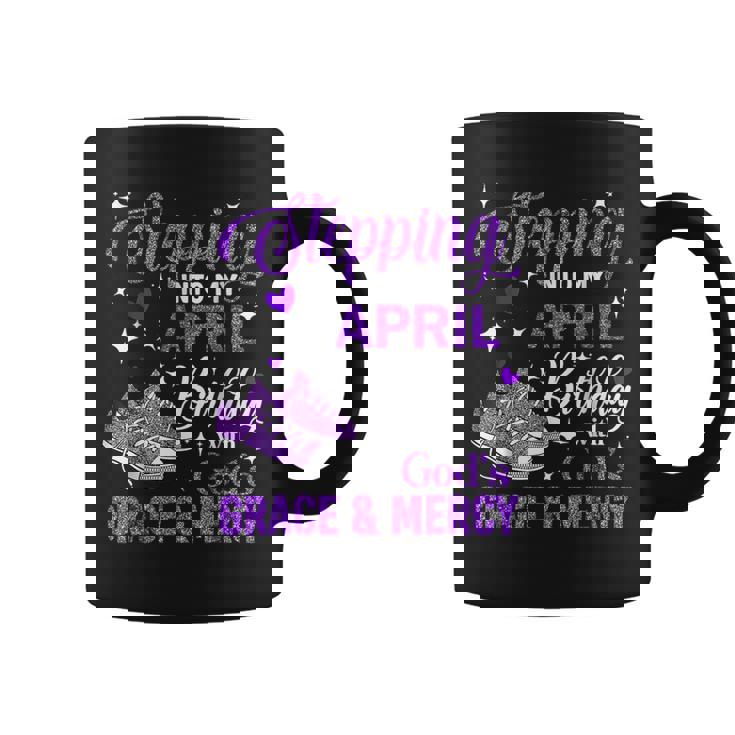 Stepping Into My April Birthday With God's Grace & Mercy Coffee Mug