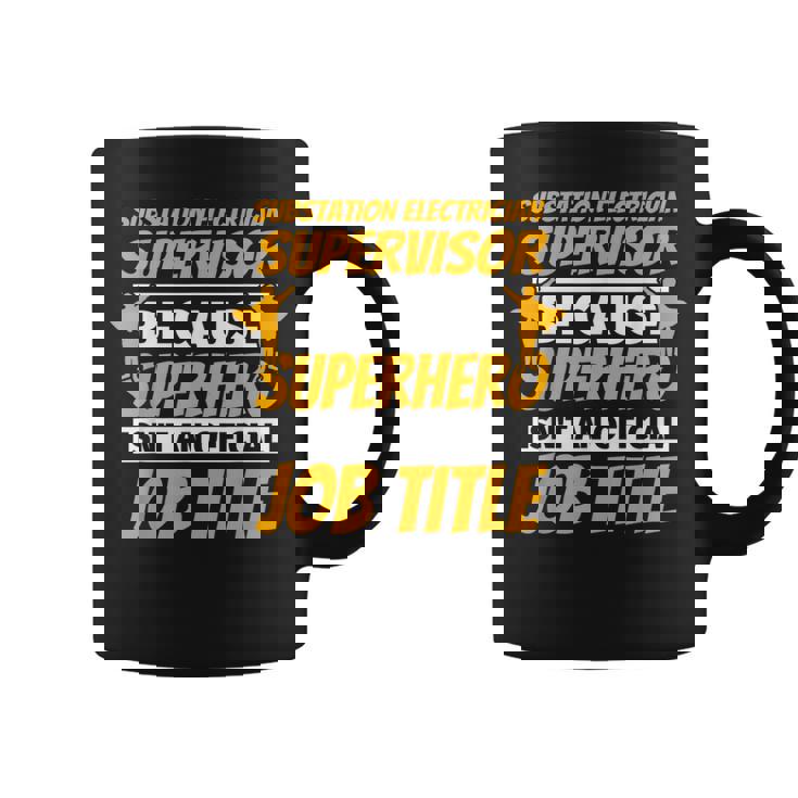SUBSTATION ELECTRICIAN SUPERVISOR Humor Graphic Print Coffee Mug