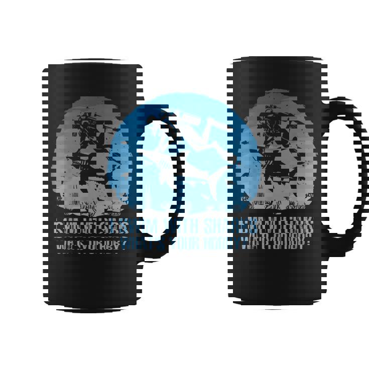 I Swim With Shark What's Your Hobby Scuba Diving Graphic Print Coffee Mug