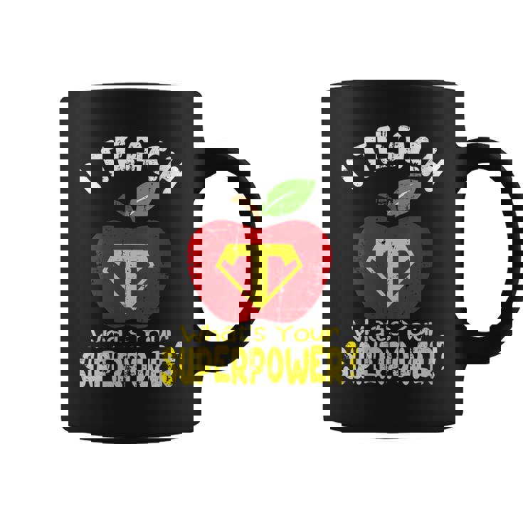 I Teach What's Your Superpower Superhero Teacher Graphic Print Coffee Mug