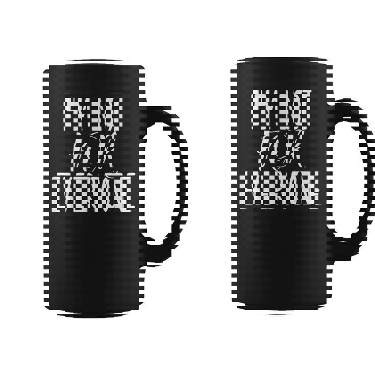 AS Tees Sarcastic I'm Not For Everyone Cup Of Tea Graphic Print Coffee Mug
