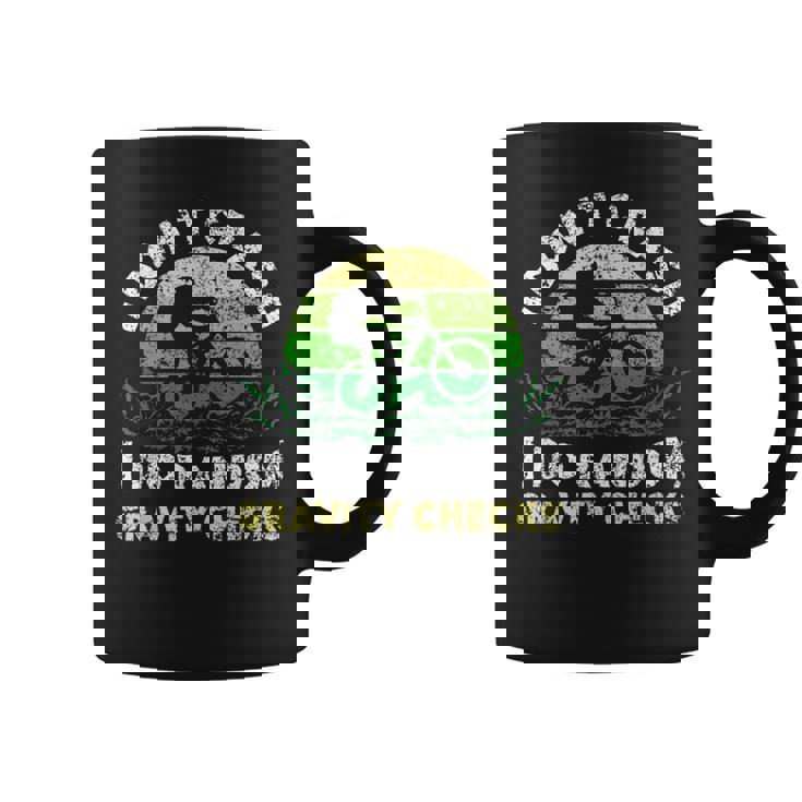 Vélo De Montagne I Don't Crash I Do Random Gravity Checks Tasse