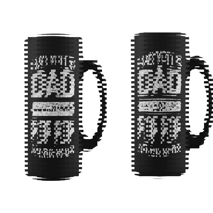 Vintage I Have Two Titles Dad & Pop Pop Fathers Day Grandpa Coffee Mug