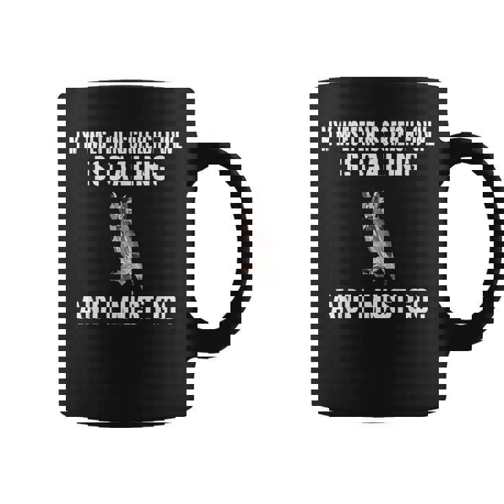 My Western Screech-Owl Is Calling And i Must Go Bird Graphic Print Coffee Mug