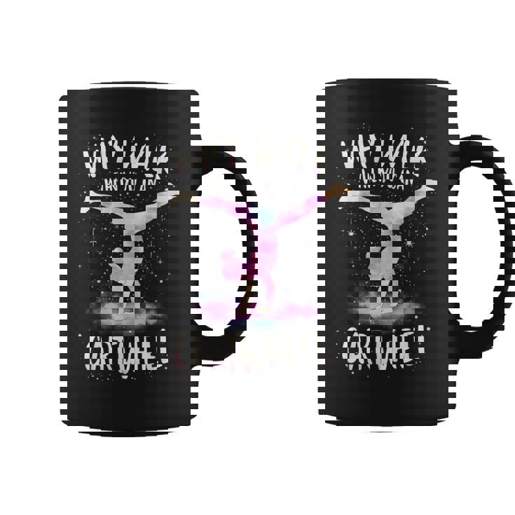 Why Walk When You Can Cartwheel Gymnast Girls Gymnastics Coffee Mug