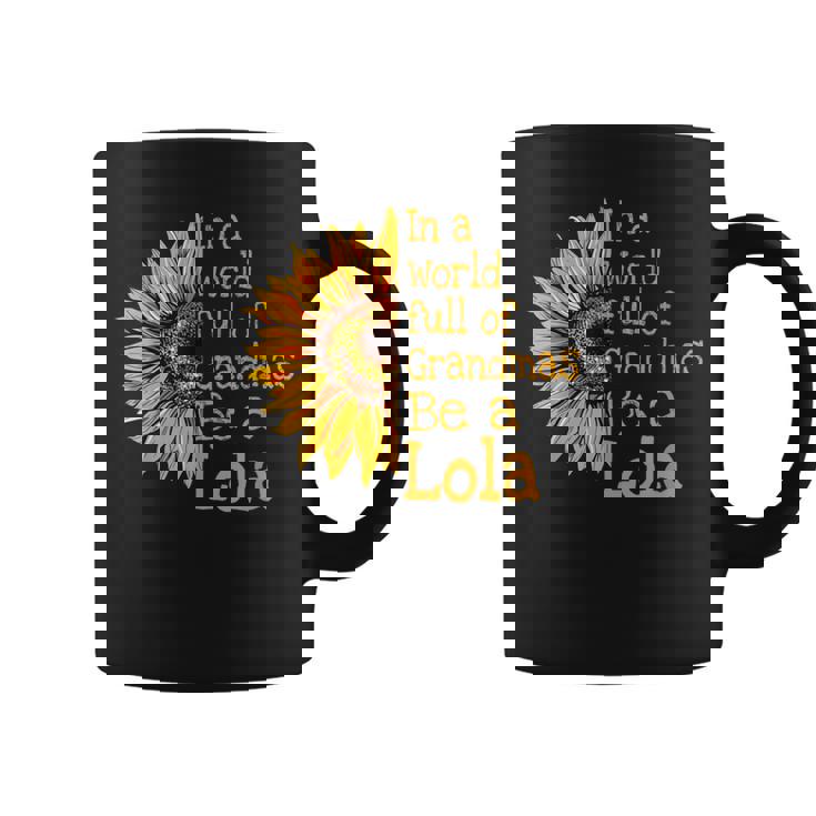 In A World Of Grandmas Be A Lola Special Grandma Coffee Mug
