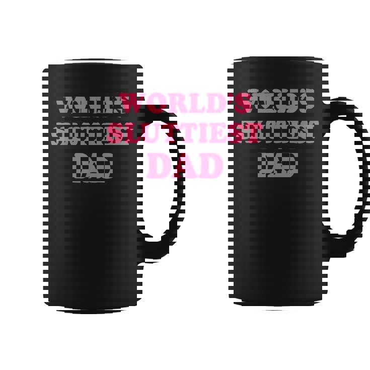 Worlds Sluttiest Dad Meme Costume For Anniversary Coffee Mug