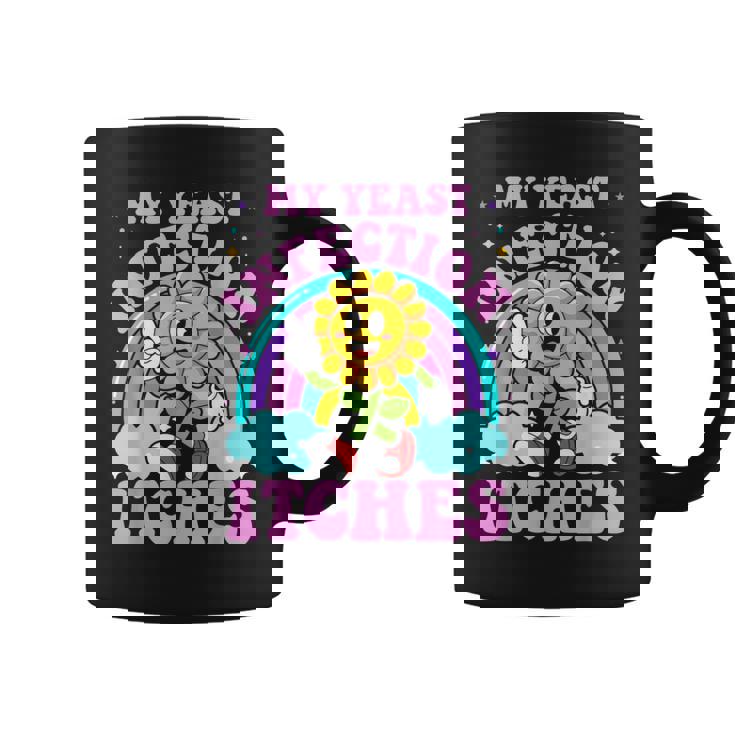 My Yeast Infection Itches Sarcastic Meme Ironic Adult Coffee Mug