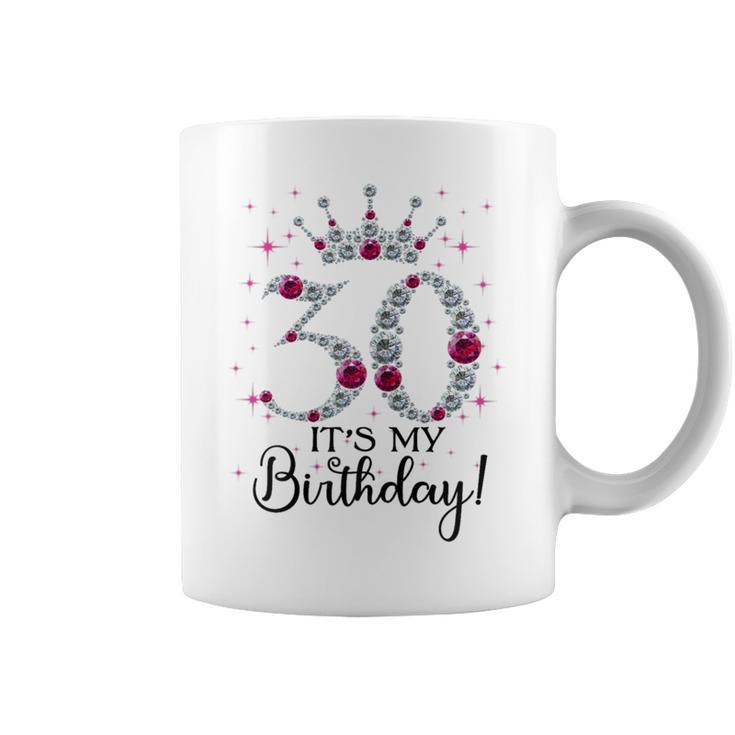 It's My 30Th Birthday Crown 30 Yrs Old Birthday Queen Coffee Mug - Thegiftio