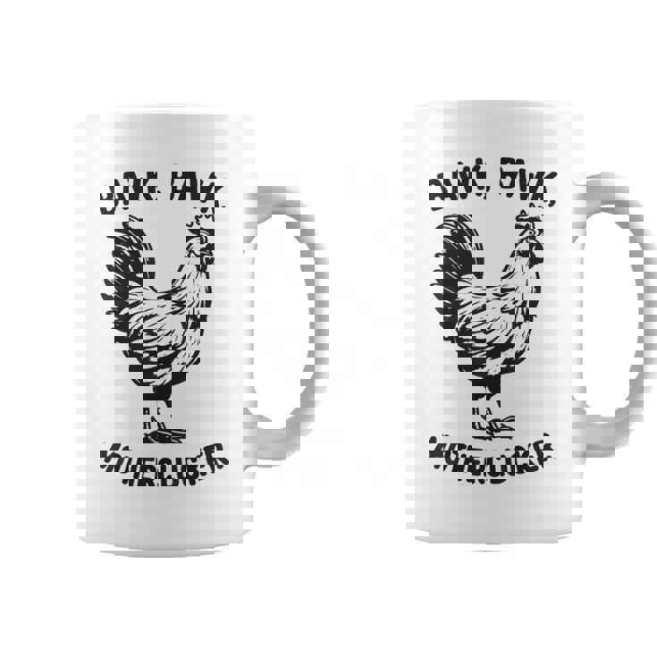 Chicken Bawk Mother Clucker Chicken Mom Chicken Dad Coffee Mug