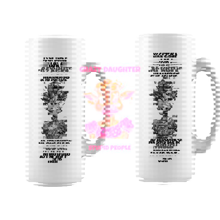 Cow You Cant Scare Me I Have A Crazy Daughter She Has Anger Coffee Mug