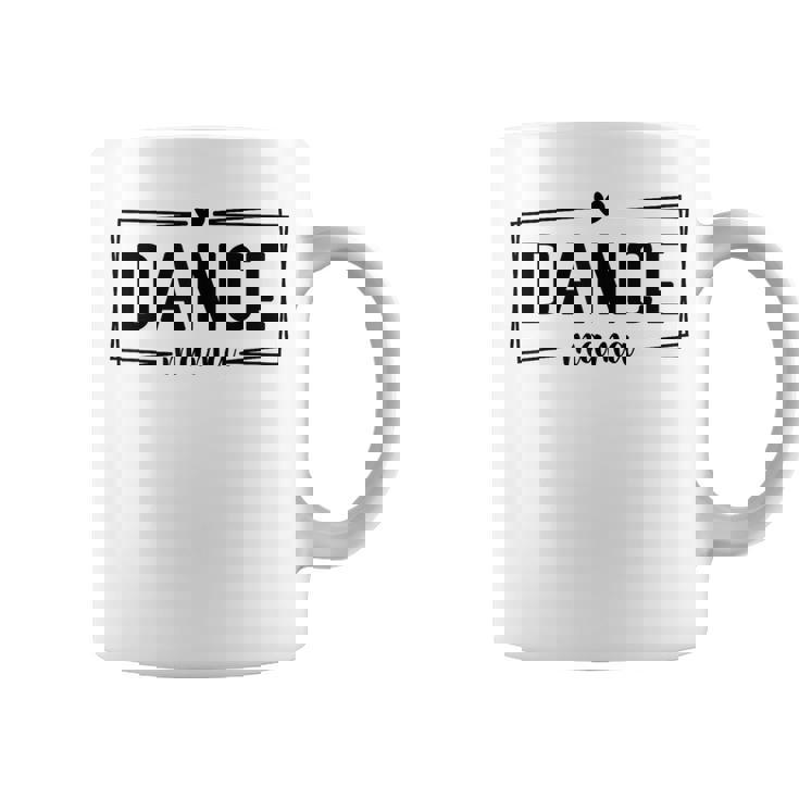 Cute Dance Mom Sarcastic Dance Lover Mom Mother's Day Coffee Mug