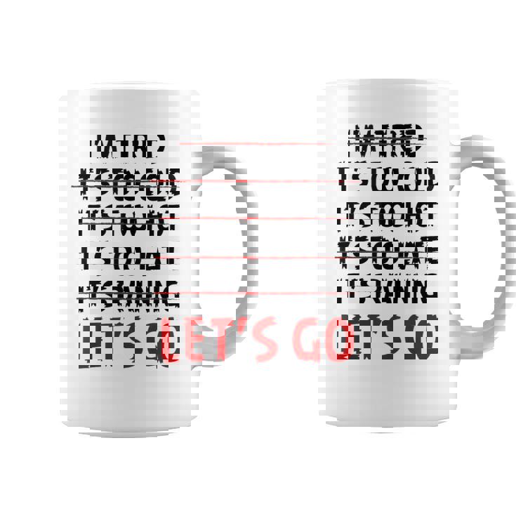 Distressed I'm Tired It's Too Cold Let's Go Funny Fitness Tank Top Graphic Print Coffee Mug