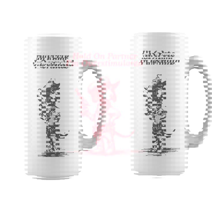 Hold On Partner I'm Overstimulated Cowboy Dachshund Dogs Coffee Mug