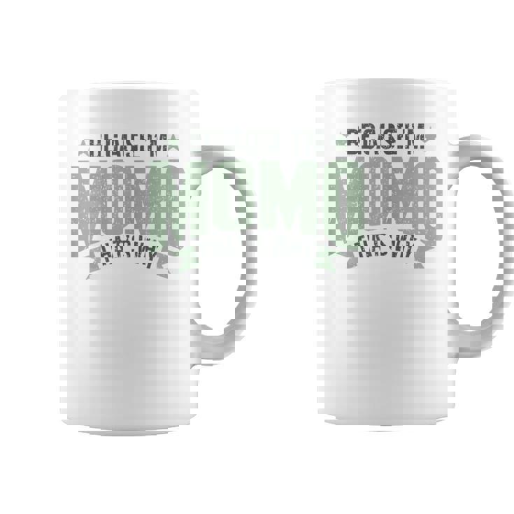 Because I'm Momo That's Why Mom Mother's Day Coffee Mug