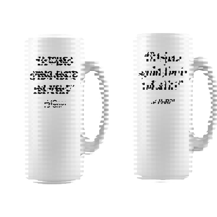 If It's A Symbol To Hell With It Christian God Jesus Graphic Print Coffee Mug