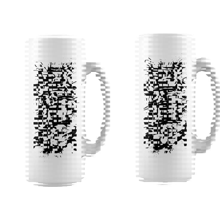 Je Peux Pas Jai Hip Hop Tasse
