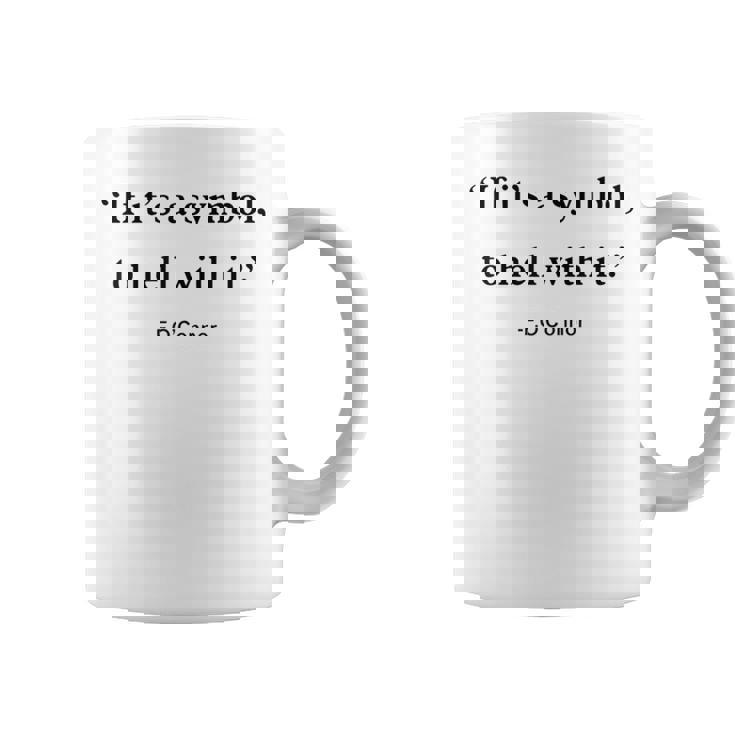 If It Is Just A Symbol To Hell With It Graphic Print Coffee Mug