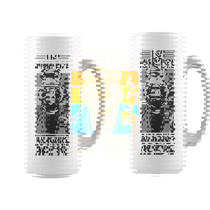 I Love Morning People And Mornings And People Café Taza de café