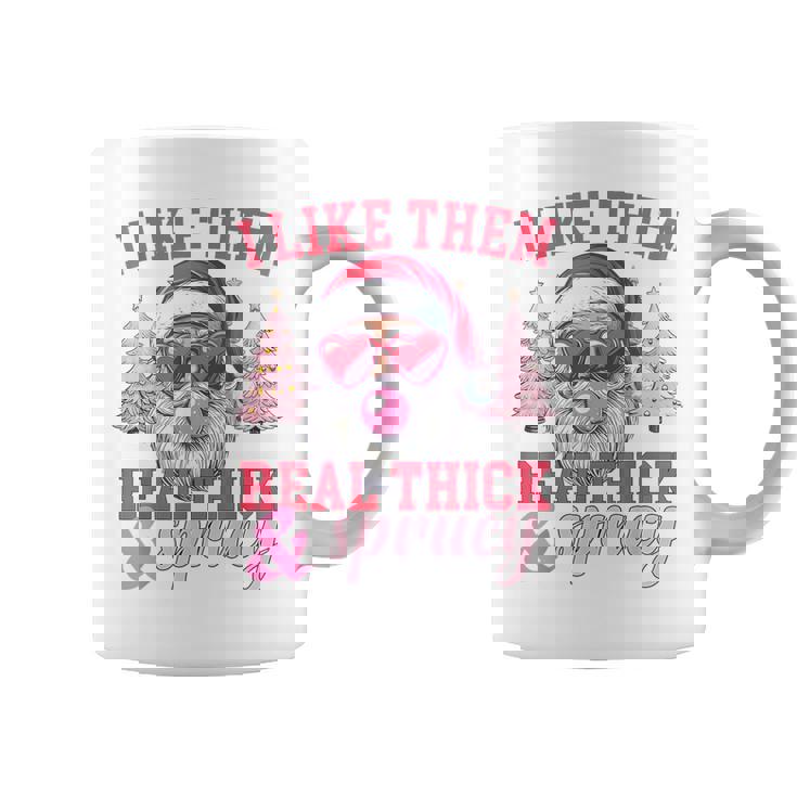 I Like Them Real Thick And Sprucey Christmas Coffee Mug