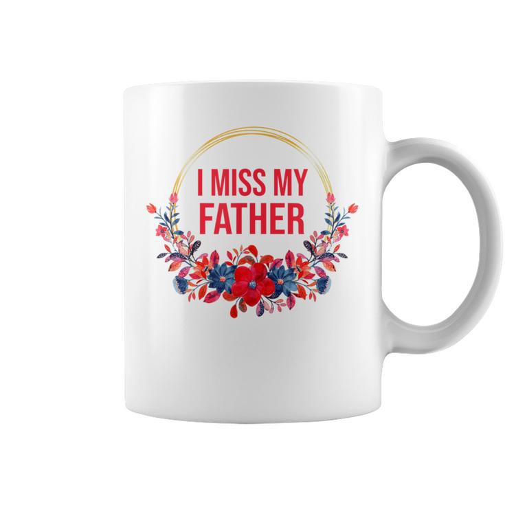 I Miss My Father Flower Red Blue Floral Family Memorial Graphic Print Coffee Mug