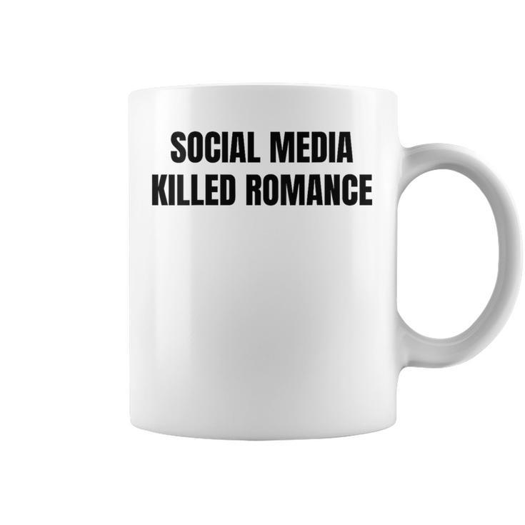 New Social Media Killed Romance Tassen