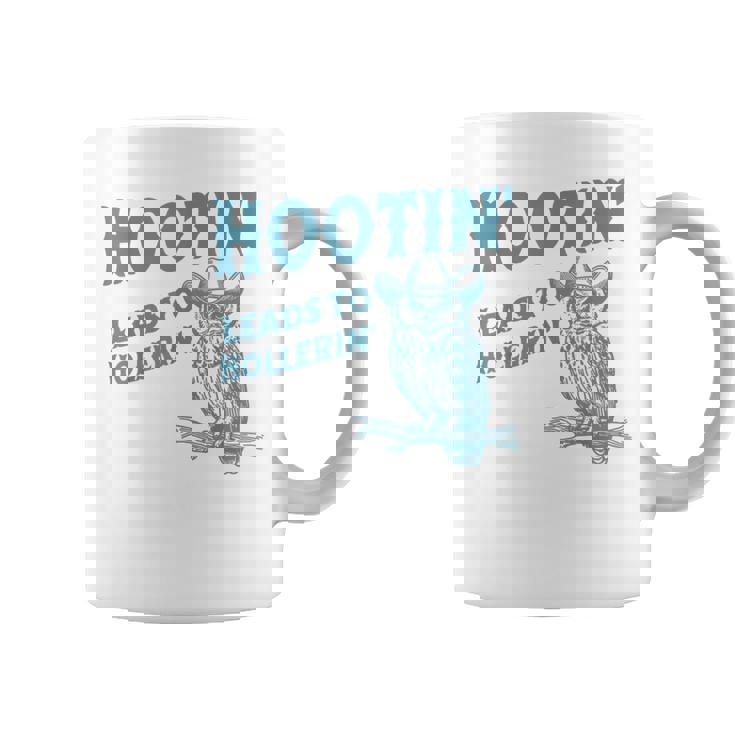 Owl Hootin Leads To Hollerin Coffee Mug