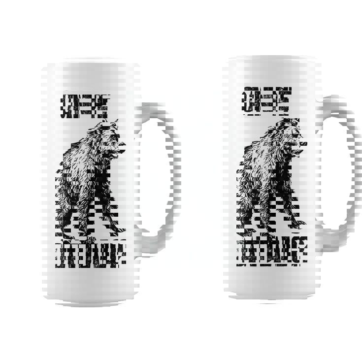 Can I Pet Dat Dawg Bear Meme Dog Coffee Mug