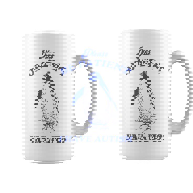 Please Be Patient I Have Autism Penguin Graphic Print Coffee Mug