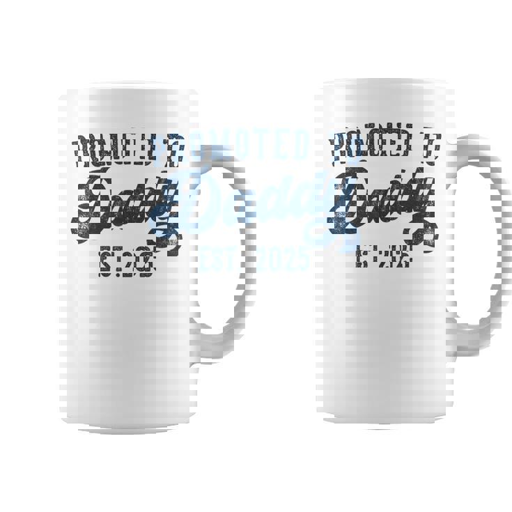 Promoted To Daddy Est 2025 Dad To Be New Daddy Coffee Mug