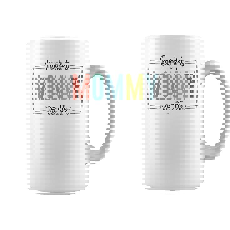 Promoted To Mommy Mama Est 2025 Soon To Be Mom Coffee Mug