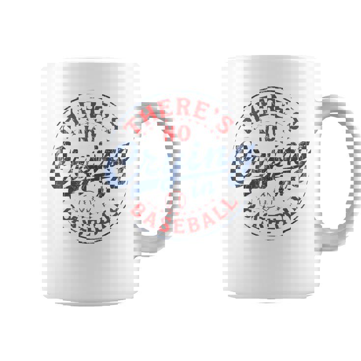 There Is No Crying In Baseball Game Day Baseball Mom Coffee Mug