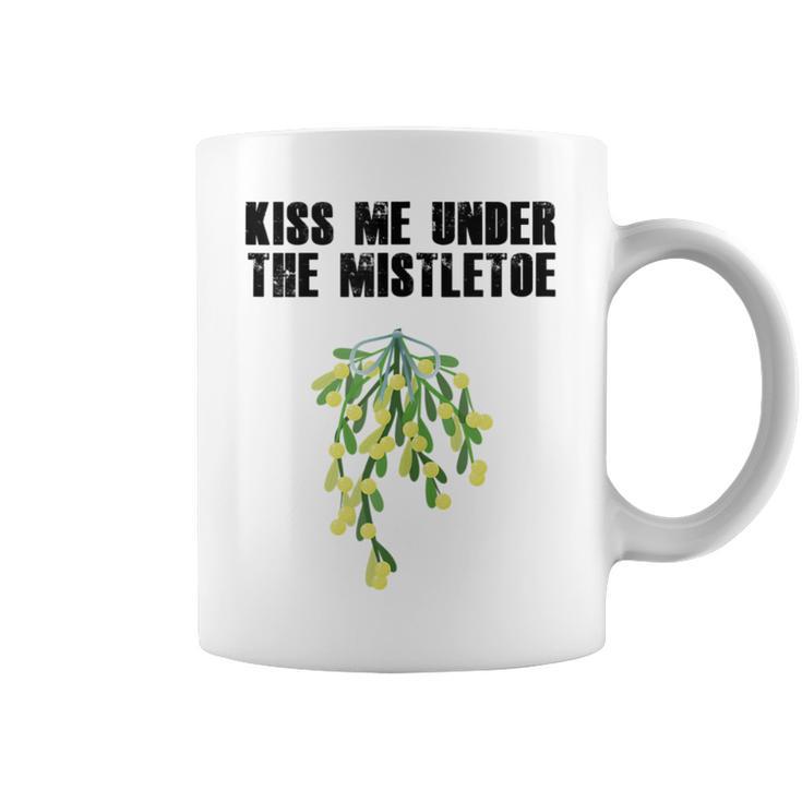 Rude Christmas Shirt Kiss Me Under The Mistletoe Tank Top Graphic Print Coffee Mug