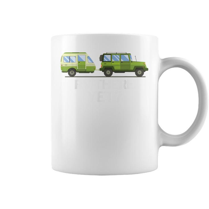 RV There Yet Camper Trailer Behind 4 Wheel Drive Vehicle Tee Graphic Print Coffee Mug