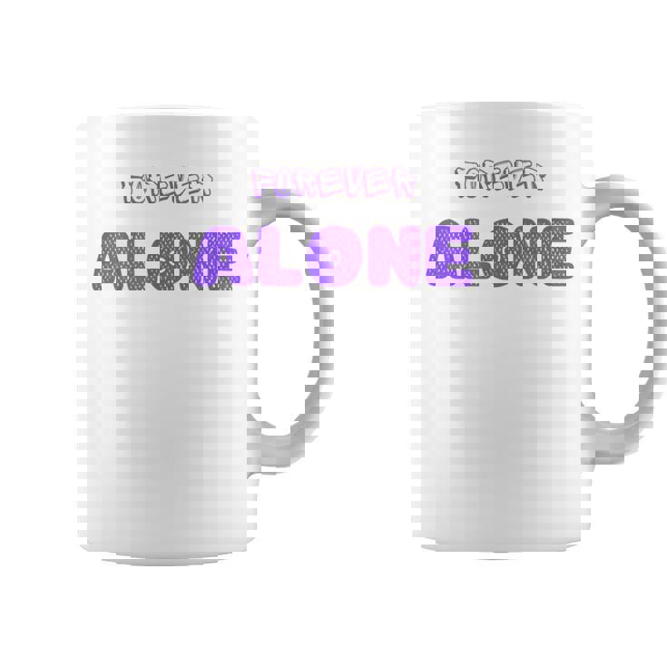 Seul Pour Toujours Tasse