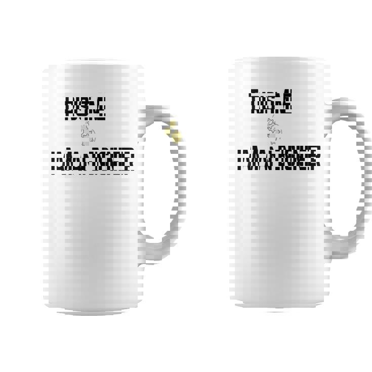 Trust Me I Am An Engineer Quote Taza de café