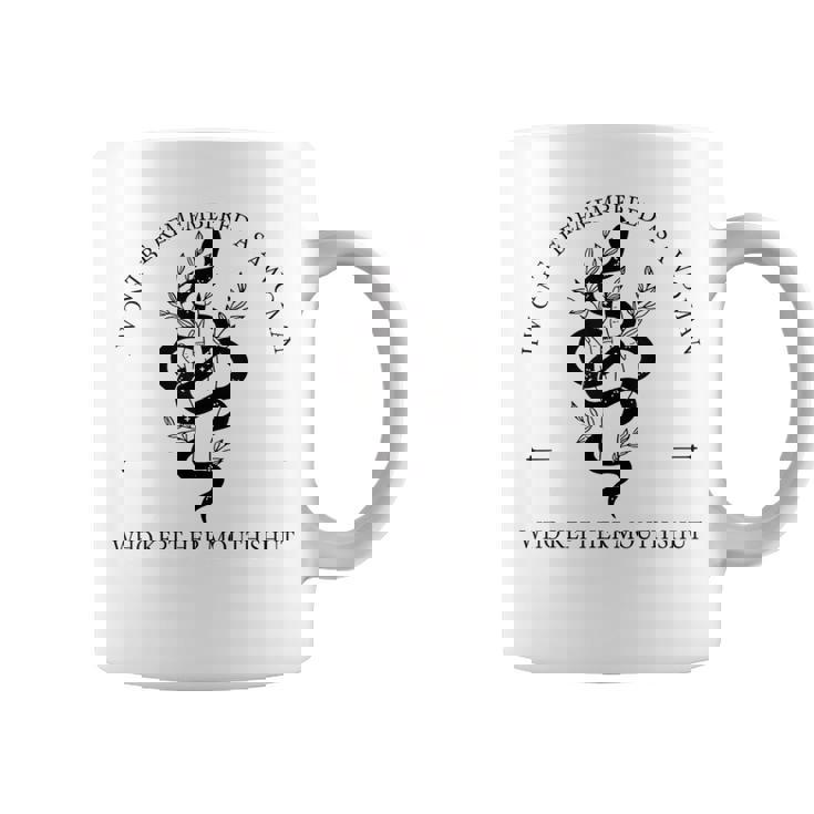I Won't Be Remembered As A Woman Who Kept Her Mouth Shut Coffee Mug