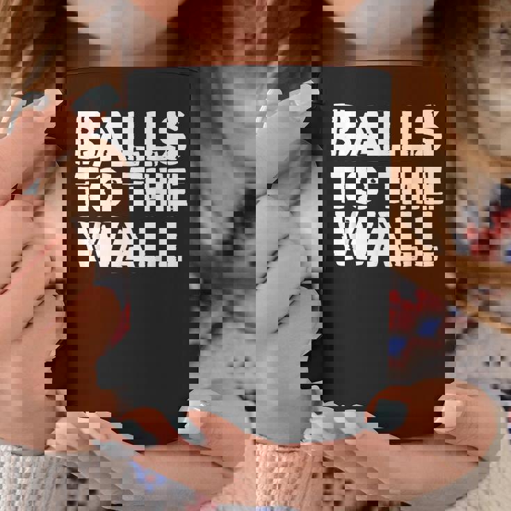 Balls To The Wall Taza de café Regalos divertidos