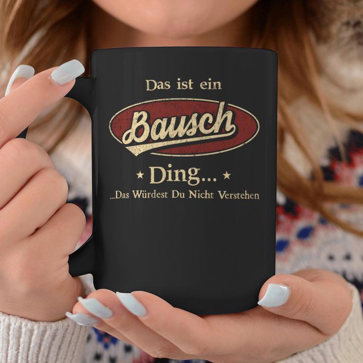 Das Ist Ein Bausch Ding Das Würdest Du Nicht Verstehen Bausch Name Tassen Lustige Geschenke