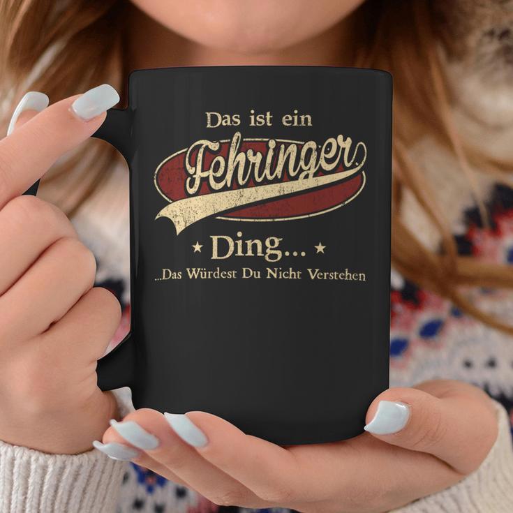 Das Ist Ein Fehringer Ding Das Würdest Du Nicht Verstehen Fehringer Name Tassen Lustige Geschenke